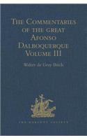 The Commentaries of the Great Afonso Dalboquerque: Volume III(Hakluyt Society, First Series)