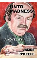 Unto Madness