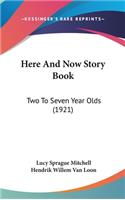 Here And Now Story Book