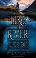 Like a River Glorious Lib/E