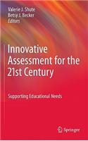 Innovative Assessment for the 21st Century