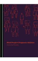 Blind Peopleâ (Tm)S Pragmatic Abilities