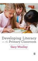 Developing Literacy in the Primary Classroom