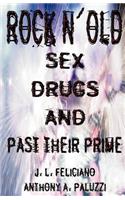 Rock N' Old: Sex, Drugs, and Past Their Prime(English)