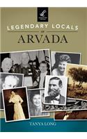 Legendary Locals of Arvada