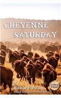 Cheyenne Saturday [Large Print]