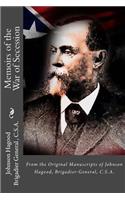 Memoirs of the War of Secession: From the Original Manuscripts of Johnson Hagood, Brigadier-General, C.S.A.