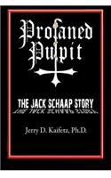 Profaned Pulpit: The Jack Schaap Story