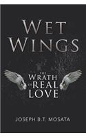 Wet Wings: The Wrath of Real Love