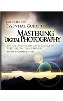 Mastering Digital Photography