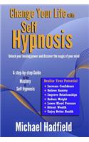 Change Your Life with Self Hypnosis