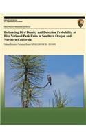 Estimating Bird Density and Detection Probability at Five National Park Units in Southern Oregon and Northern California