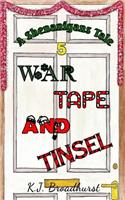 Shenanigans Tale War, Tape and Tinsel