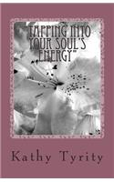 "tapping Into Your Soul's Energy"