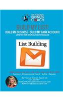 Build My List! - Build My Business! - Build My Bank Account!