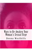 Ways to Re-Awaken Your Woman's Sexual Urge
