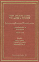 From Ancient Israel to Modern Judaism: Intellect in Quest of Understanding Vol. 2