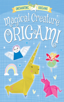 Magical Creature Origami: (Enchanting Origami)
