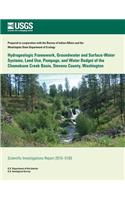Hydrogeologic Framework, Groundwater and Surface-Water Systems, Land Use, Pumpage, and Water Budget of the Chamokane Creek Basin, Stevens County, Washington