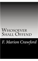 Whosoever Shall Offend