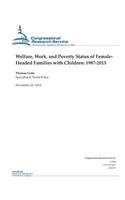 Welfare, Work, and Poverty Status of Female- Headed Families with Children