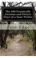 The 100 Frantically Anxious and Dreary Days of a Sane Writer: (English)
