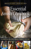 The Essential Amish Cookbook: Everyday Recipes from Farm and Pantry(English)