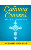 Calming Crosses: A Christian Coloring Book