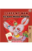 I Love My Mom (English Portuguese- Brazil): English Portuguese Bilingual Book