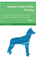 Alaskan Husky Tricks Training Alaskan Husky Tricks & Games Training Tracker & Workbook. Includes