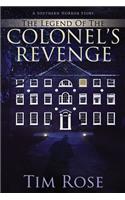 Legend of the Colonel's Revenge: A Southern Horror Story