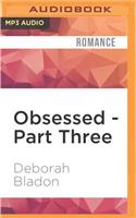 Obsessed - Part Three