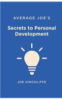 Average Joe's Secrets to Personal Development