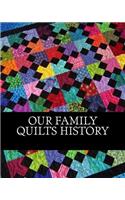 Our Family Quilt History