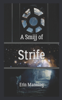 A Smijj of Strife