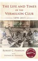 Life And Times Of The Vermilion Club