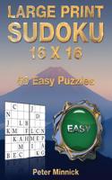 Large Print Sudoku 16 X 16: 50 Easy Puzzles