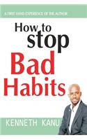 How to Stop Bad Habits