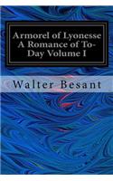 Armorel of Lyonesse A Romance of To-Day Volume I