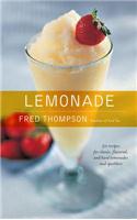 Lemonade: 50 Cool Recipes for Classic, Flavored, and Hard Lemonades and Sparklers: 50 Cool Recipes for Classic, Flavored, and Hard Lemonades and Spritzers