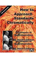 How to Approach Standards Chromatically: Techniques of Superimposition, Book & CD