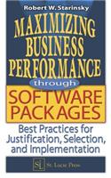 Maximizing Business Performance through Software Packages: Best Practices for Justification, Selection, and Implementation