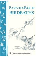 Easy-to-Build Birdbaths: Storey's Country Wisdom Bulletin A-208