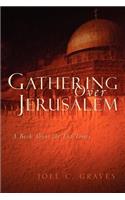 Gathering Over Jerusalem