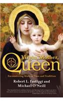 Virgin, Mother, Queen