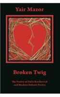 Broken Twig: The Poetry of Dalia Ravikovich and Modern Hebrew Poetry