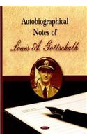Autobiographical Notes of Louis A Gottschalk