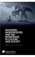 Monsters, Monstrosities, and the Monstrous in Culture and Society