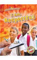 I Am Respectful