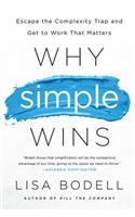 Why Simple Wins: Escape the Complexity Trap and Get to Work That Matters(English)